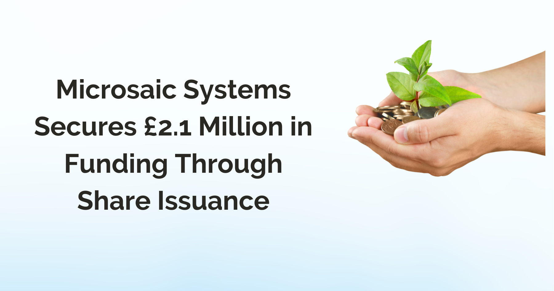 Microsaic Systems Secures £2.1 Million in Funding Through Share Issuance