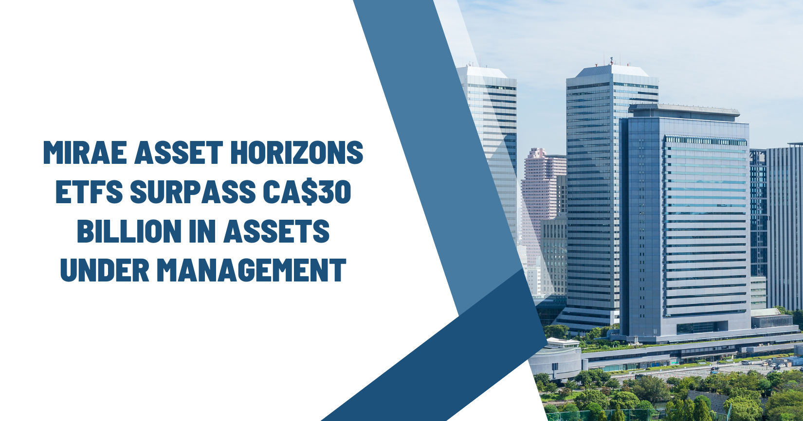 Mirae Asset Horizons ETFs Surpass CA$30 Billion in Assets Under Management