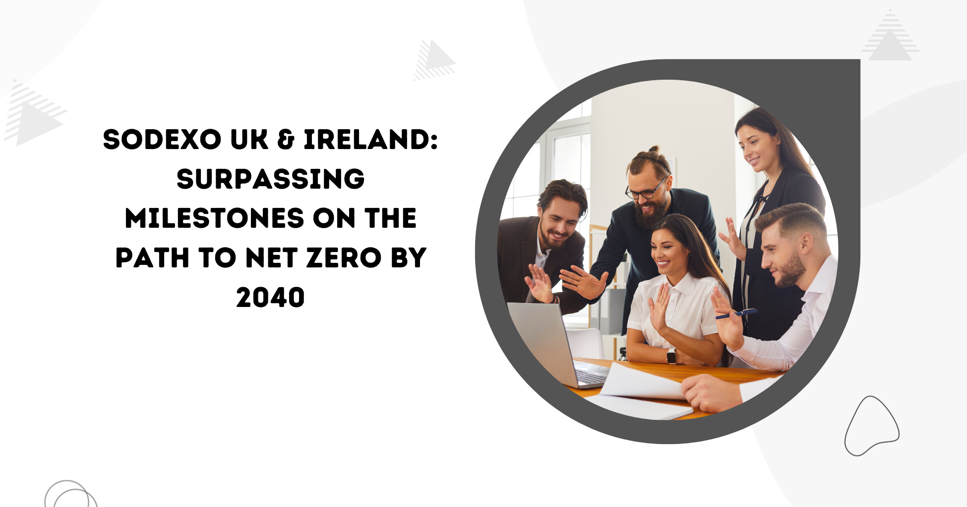 Sodexo UK & Ireland Surpassing Milestones on the Path to Net Zero by 2040